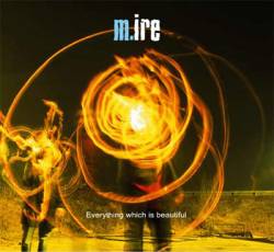 M. Ire : Everything Which Is Beautiful